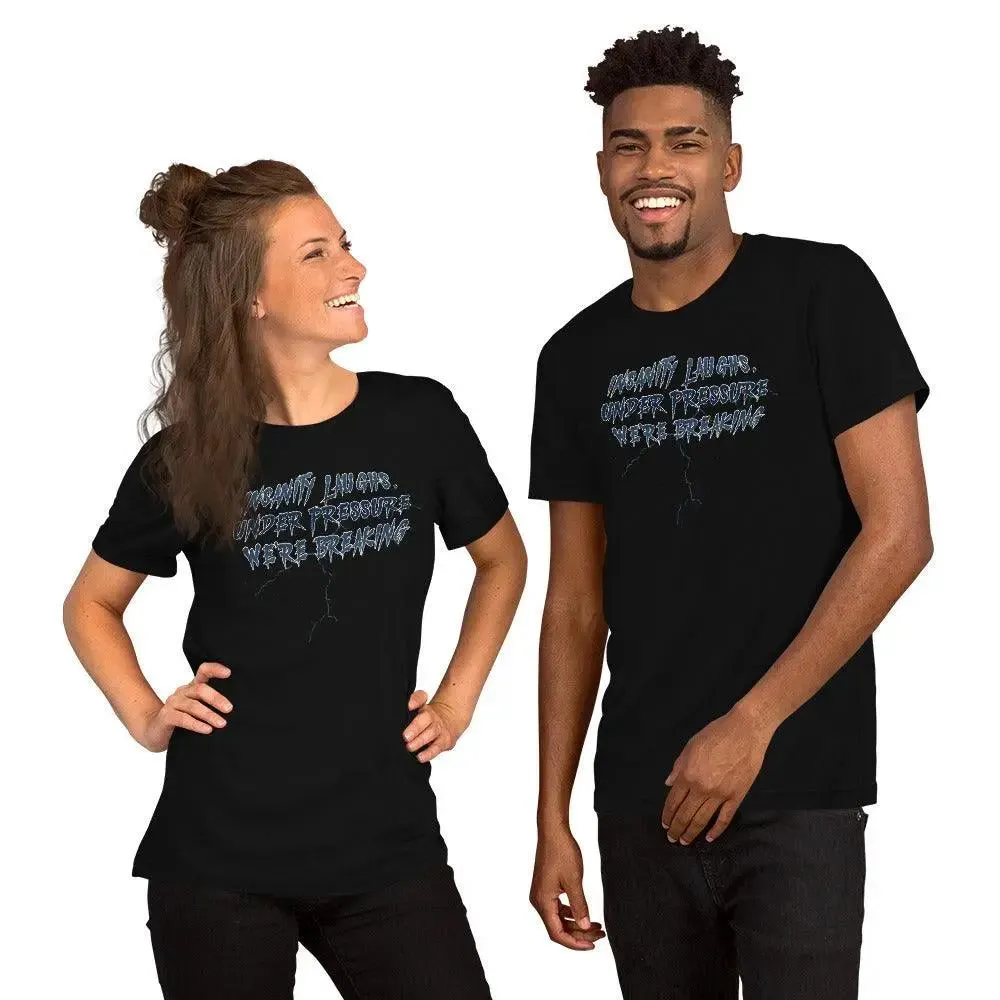 Insanity Laughs Unisex t-shirt