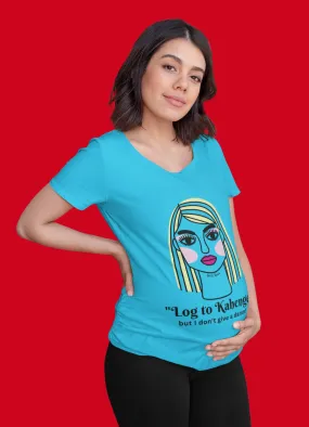 Log Toh Kahenge Maternity T-shirt